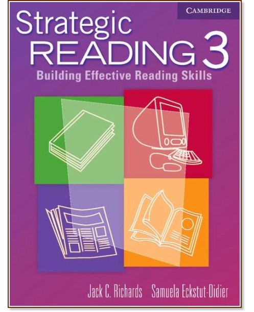 Strategic Reading 3 Students Book: Building Effective Reading Skills - Samuela Eckstut-Didier, Jack C. Richards - 