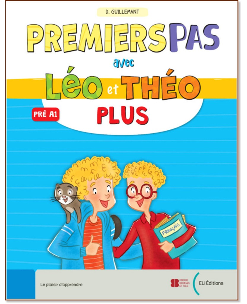 Leo et Theo Plus -  Pre A1:     - D. Guillemant - 