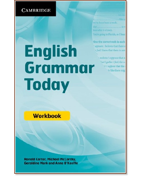 English Grammar Today :  B1-B2:   - Ronald Carter, Michael McCarthy, Geraldine Mark and Anne O'Keeffe -  