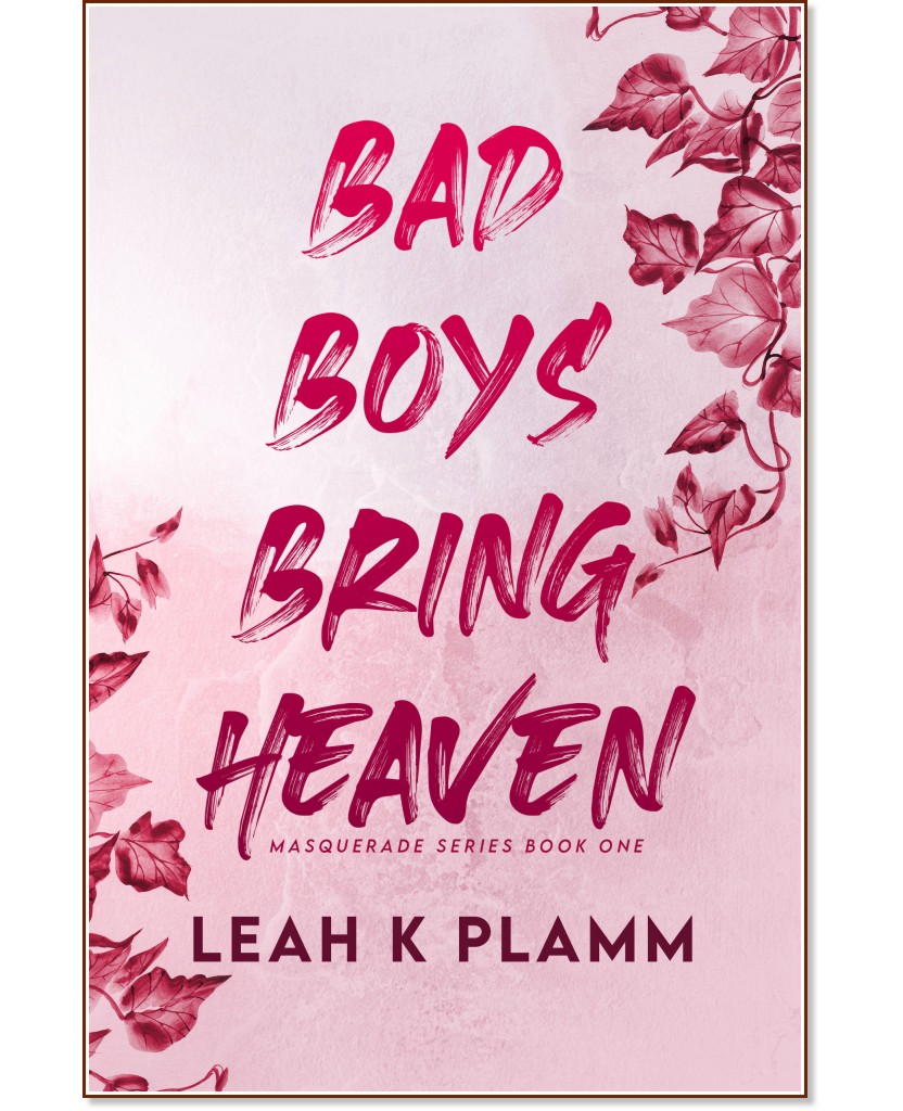 Bad Boys bring Heaven - Leah K Plamm - 