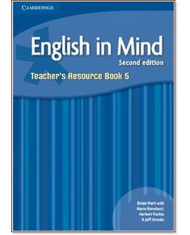 English in Mind - Second Edition: Учебна система по английски език : Ниво 5 (C1): Книга за учителя - Brian Hart, Mario Rinvolucri, Herbert Puchta, Jeff Stranks - книга