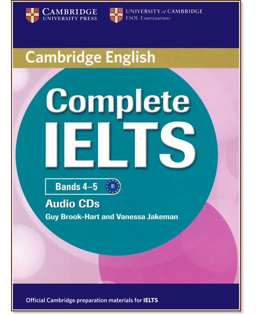 Complete IELTS: Учебна система по английски език : Ниво 1 (B1): 2 CD с аудиозаписи за задачите от учебника - Guy Brook-Hart, Vanessa Jakeman - продукт