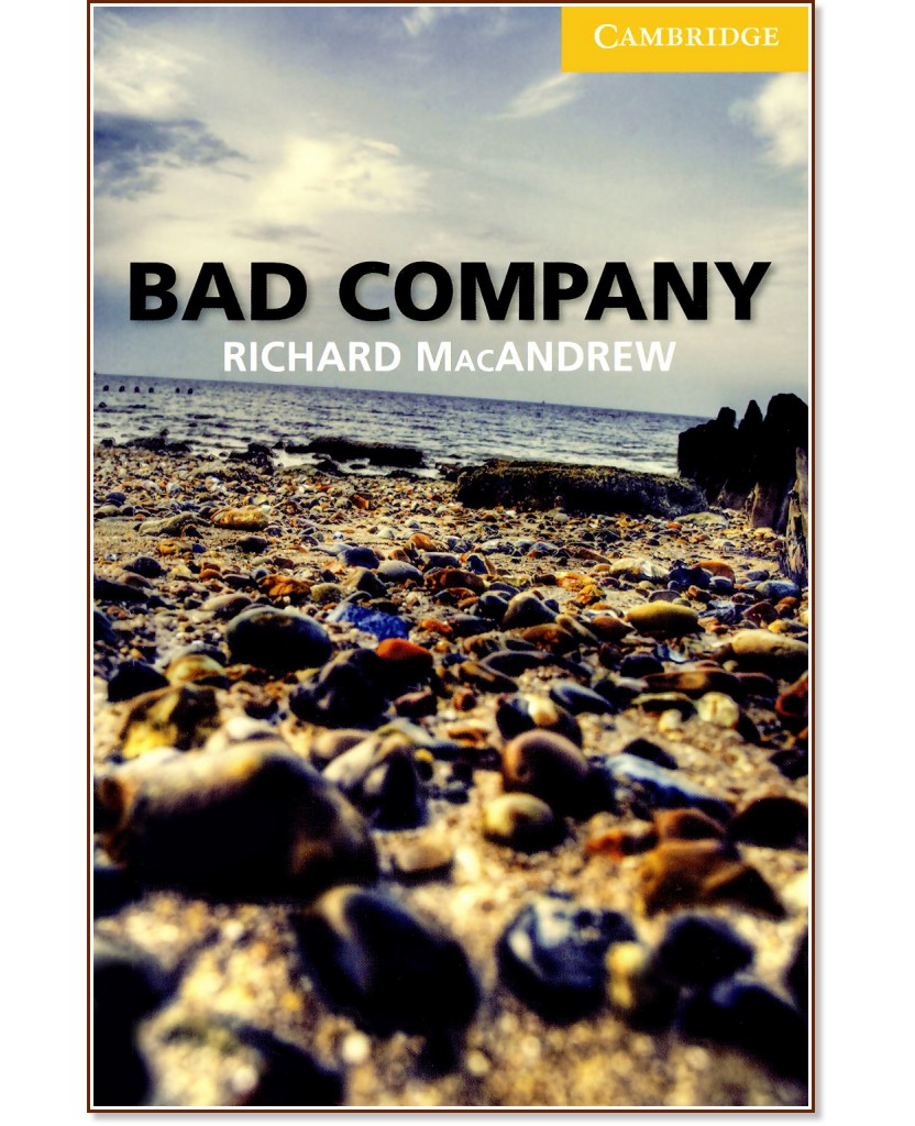Cambridge English Readers - Ниво 2: Elementary/Lower Intermediate : Bad Company - Richard MacAndrew - книга