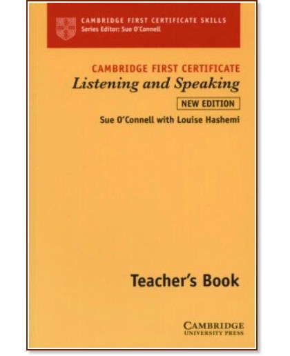 Cambridge First Certificate - Listening and Speaking:       : Second Edition - Sue O'Connell, Louise Hashemi -   