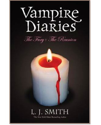 The Vampire Diaries - Books 3 and 4: The Fury + The Reunion - L. J. Smith - 