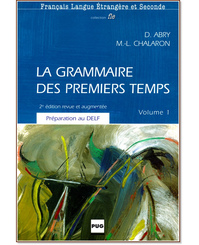 La Grammaire Des Premiers Temps:      :  1:  - Dominique Abry, Marie-Laure Chalaron - 
