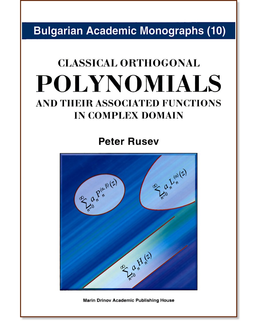 Classical orthogonal polynomials and their associated functions in complex domain - Peter Rusev - 