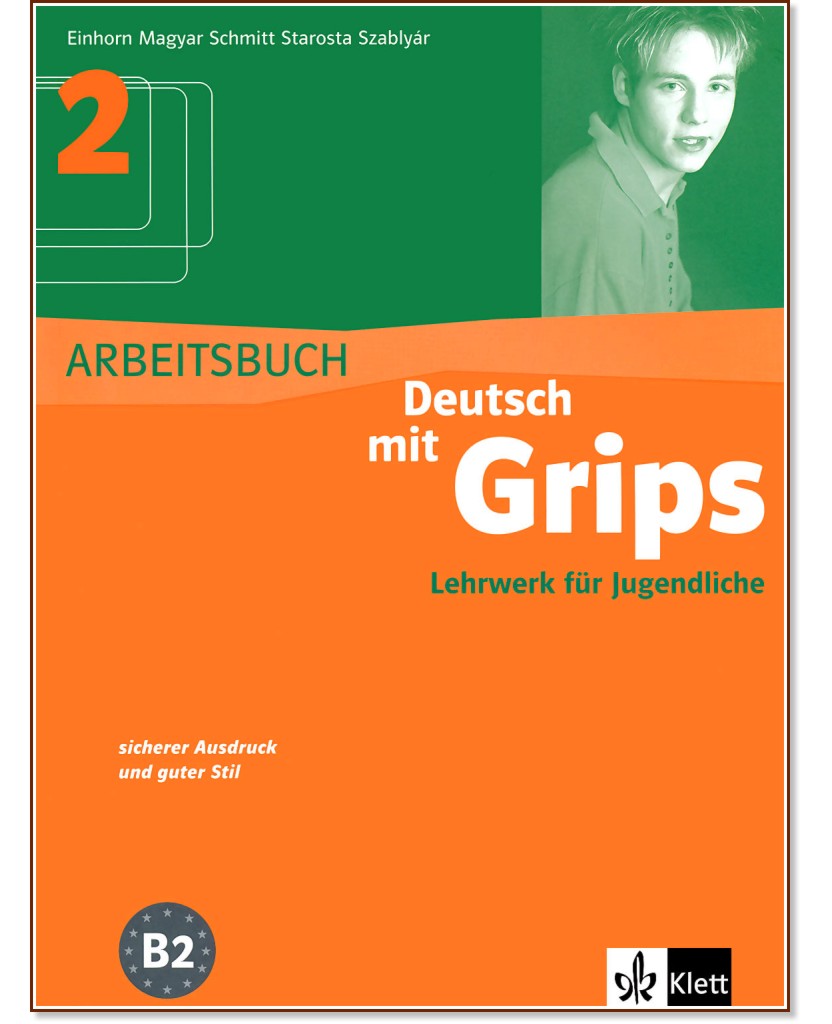 Deutsch mit Grips:      :  2 (B2):   - Anna Szablyár, Agnes Einhorn, Ágnes Magyar -  