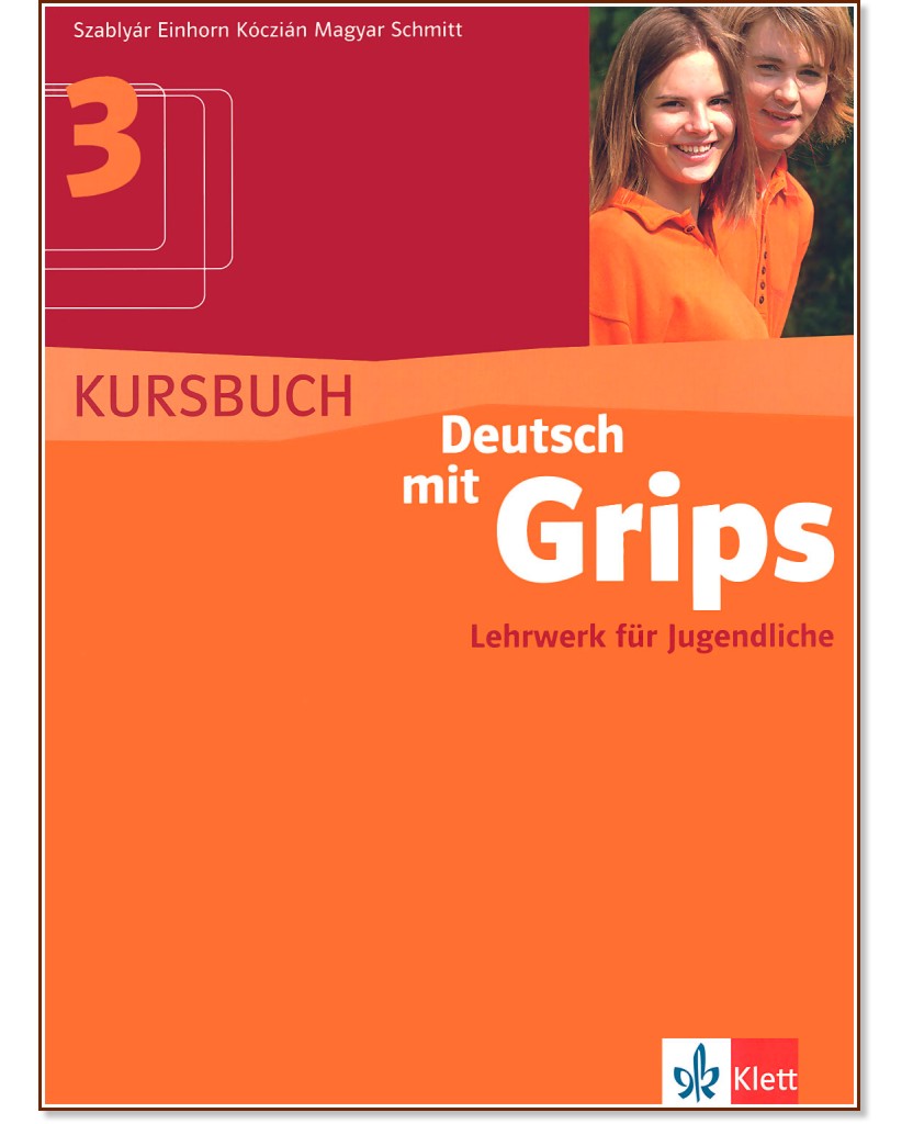 Deutsch mit Grips:      :  3 (C1):  - Agnes Einhorn, Ágnes Magyar, Wolfgang Schmitt, Anna Szlablyár, Nóra Kóczián - 