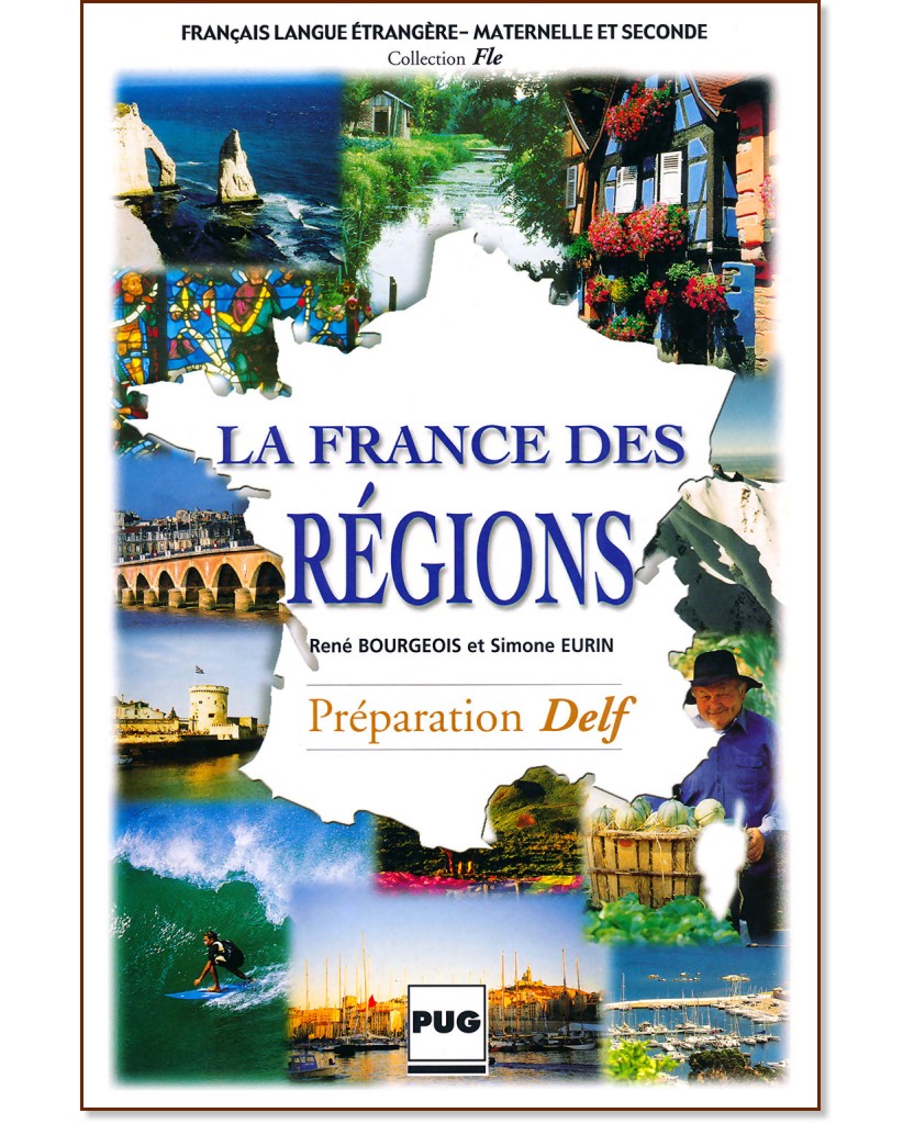 La France des régions:       :  Intermédiaire (B1 - B2) - Simone Eurin, René Bourgeois - 