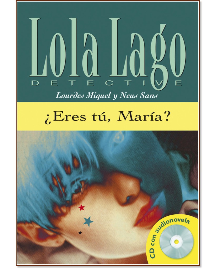 Lola Laģo Detective :  B1: ¿Eres tu, María? - Lourdes Miguel, Neus Sans - 