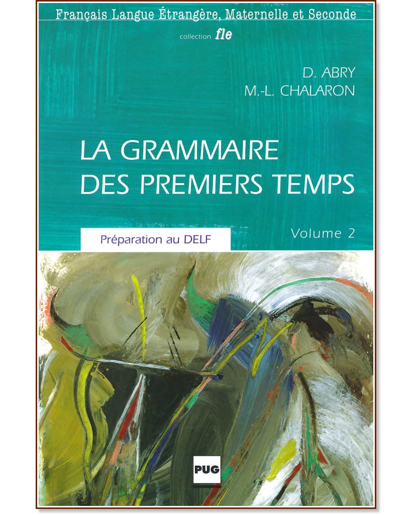 La Grammaire Des Premiers Temps:      :  2:  - Dominique Abry, Marie-Laure Chalaron - 