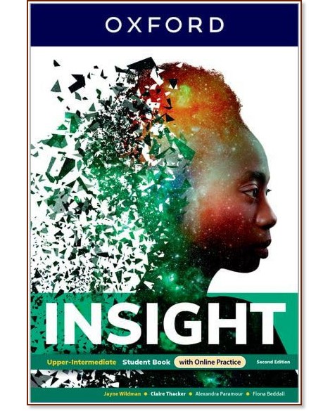 Insight - Upper-Intermediate: Учебник по английски език : Second Edition Insight - Upper-Intermediate: Учебник по английски език : Second Edition - Jayne Wildman, Claire Thacker, Alexandra Paramour, Fiona Beddall - учебник