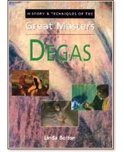 History and Techniques of the Great Masters - Degas - Linda Bolton - 