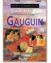 History and Techniques of the Great Masters - Gauguin - Linda Bolton - 
