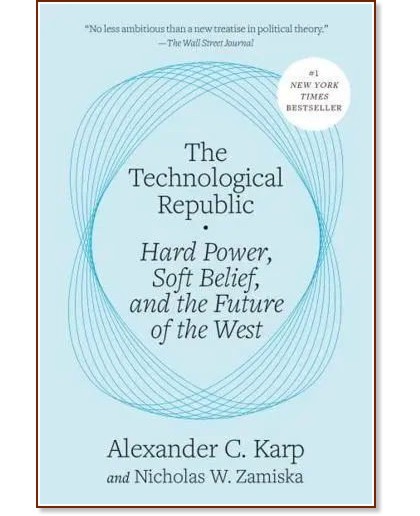 The Technological Republic - Alexander C. Karp, Nicholas W. Zamiska - �����