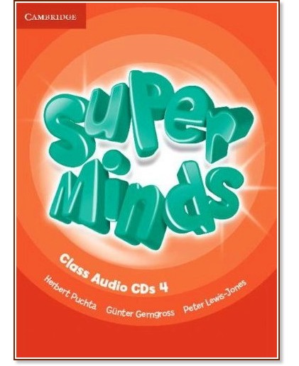 Super Minds - ниво 4 (A1): 4 CD с аудиоматериали по английски език - Herbert Puchta, Gunter Gerngross, Peter Lewis-Jones - продукт