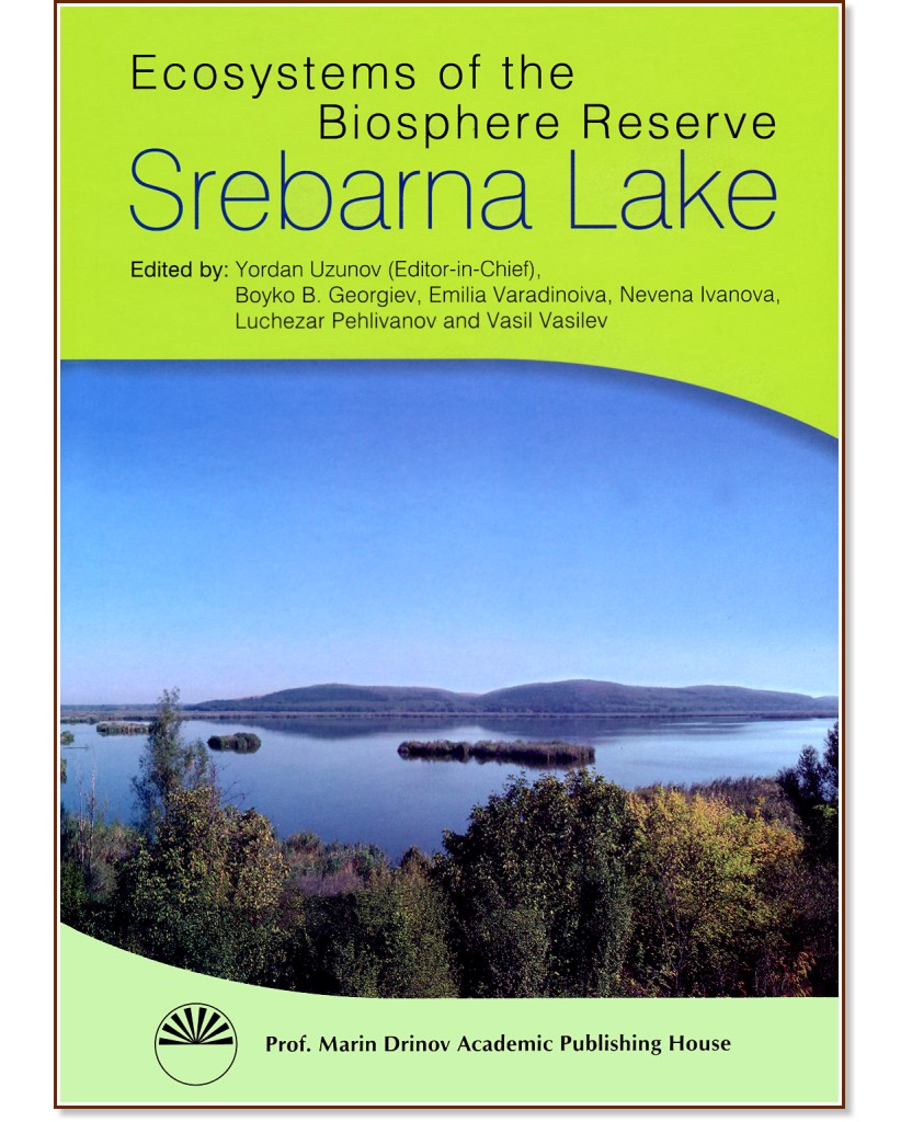 Ecosystems of the Biosphere Reserve Srebarna Lake - Yordan Uzunov, Boyko B. Georgiev, Emilia Varadinova, Nevena Ivanova, Luchezar Pechlivanov, V. Vasilev - 