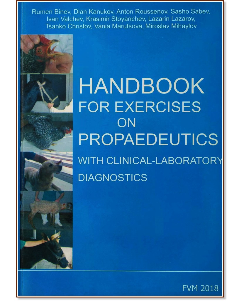 Handbook for Exercises on Propaedeutics with Clinical-Laboratory Diagnostics - Rumen Binev, Dian Kanukov, Anton Roussenov, Sasho Sabev, Ivan Valchev, K. Stoyanchev, L. Lazarov, Ts. Christov, V. Marutsova, M. Mihaylov - 