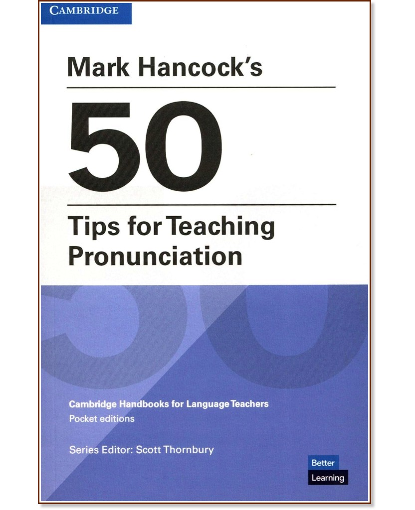 Mark Hancock's 50 Tips for Teaching Pronunciation:      - Mark Hancock - 