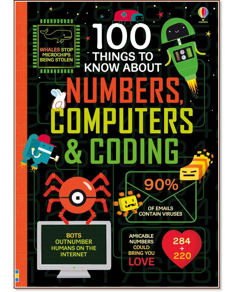 100 Things to Know About Numbers, Computers & Coding - Alice James, Eddie Reynolds, Minna Lacey, Rose Hall, Alex Frith -  