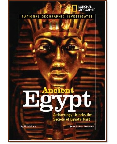 National Geographic Investigates: Ancient Civilizations : Ancient Egypt - Jill Rubalcaba - �����