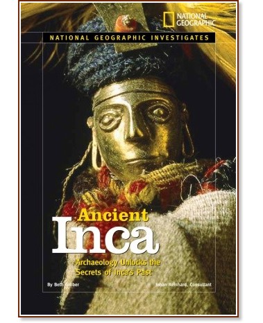 National Geographic Investigates: Ancient Civilizations : Ancient Inca - Beth Gruber - 