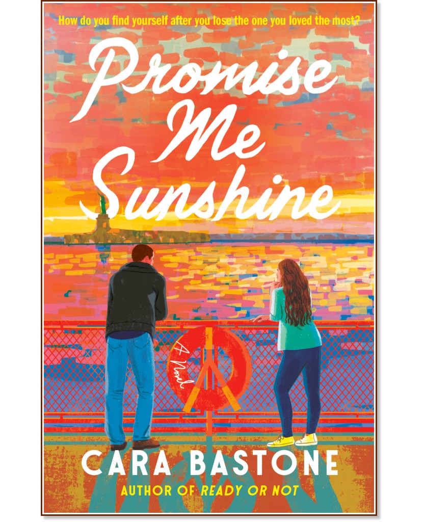 Promise Me Sunshine (българско издание) Promise Me Sunshine (българско издание) - Кара Бастоун - книга