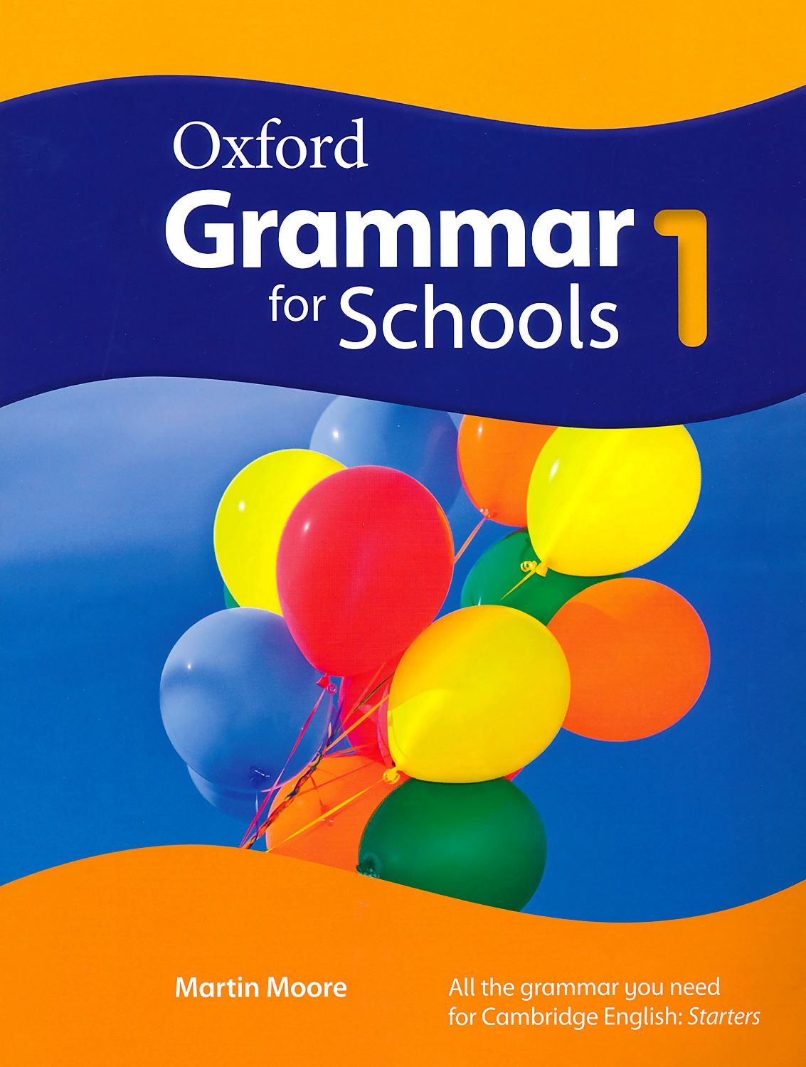 Oxford Grammar for Schools ниво 1 (YLE Starters) Граматика по
