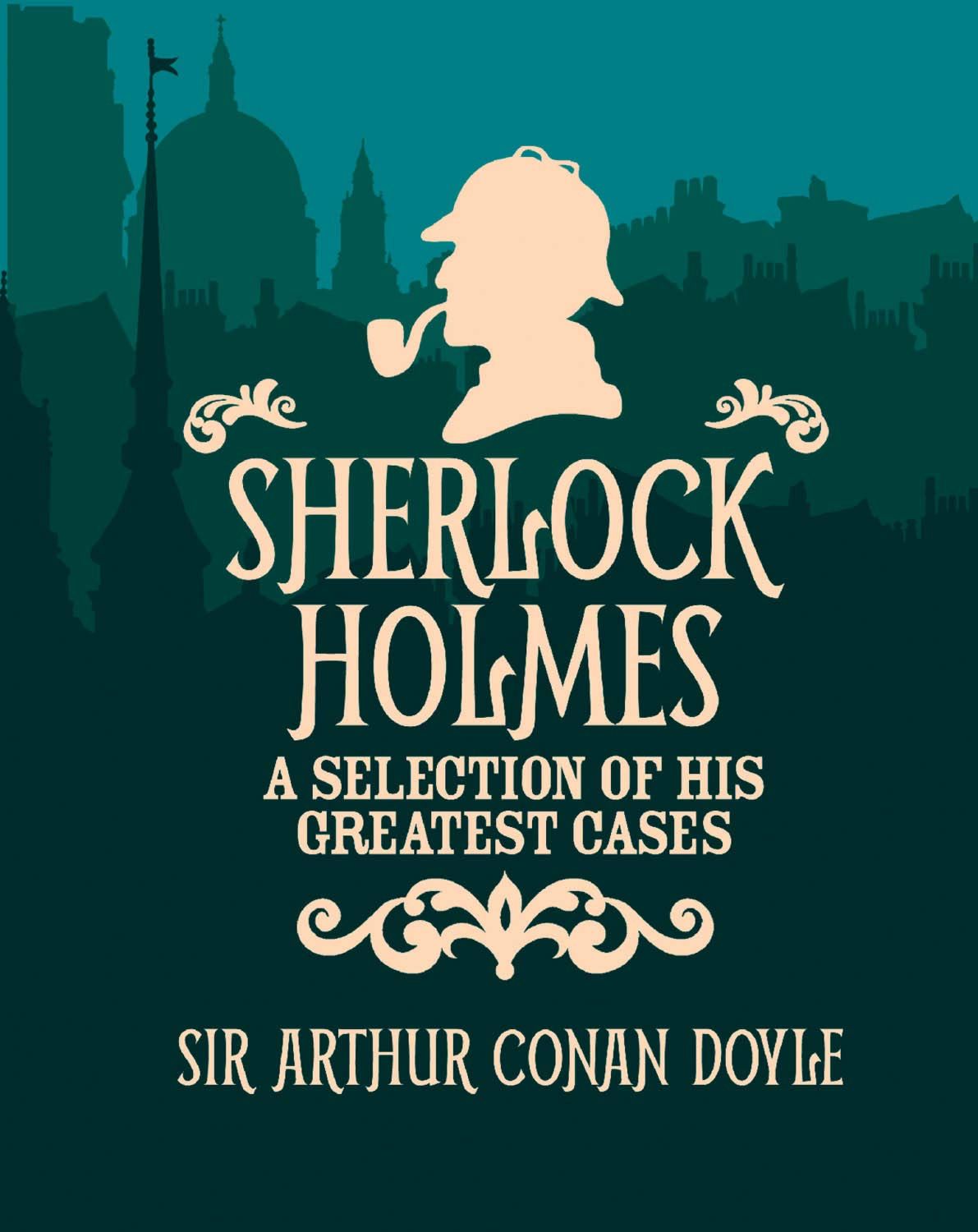 The Greatest Cases of Sherlock Holmes by Arthur Conan Doyle