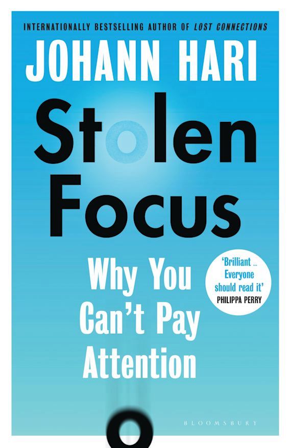 Stolen Focus by Johann Hari Stolen Focus by Johann Hari