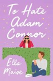 To Hate Adam Connor - Ella Maise - 