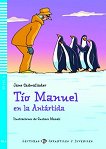 Tio Manuel en la Antartida - Infantiles y Juveniles A1.1 - Jane Cadwallader -  