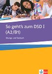 So geht's zum DSD I -  A2 - B1:           - 