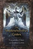 The Shadowhunter Codex - Cassandra Clare, Joshua Lewis - �����