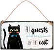  -   All Guests Must Be Aprroved By The Cat - 