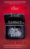 The Lion Tamer Who Lost - Louise Beech - 