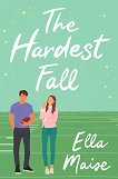 The Hardest Fall - Ella Maise - 