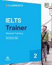 IELTS Trainer General Training: Six Practice Tests :        -  1 - 1 - Amanda French, Miles Hordern, Anethea Bazin, Katy Salisbury - 