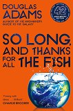 So Long, and Thanks for All the Fish - Douglas Adams - книга