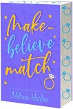 Make-Believe Match - Melanie Harlow - �����