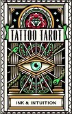 Tattoo Tarot Ink and Intuition - 