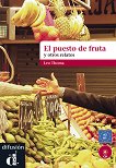 El Puesto de fruta y otros relatos -  A2 - B1 - 