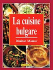 La cuisine bulgare - Dimitar Mantov - 