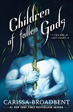Children of Fallen Gods - Carissa Broadbent - �����