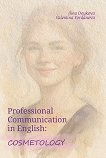 Professional Communication in English: Cosmetology - Ilina Doykova, Valentina Yordanova - 