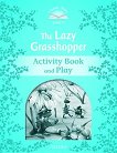 Classic Tales - ниво 1 (A1): The Lazy Grasshopper Book and Play : Second Edition - детска книга