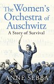 The Women�s Orchestra of Auschwitz - Anne Sebba - �����