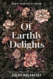 Of Earthly Delights - Goldy Moldavsky - 