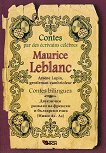 Contes par des ecrivains celebres: Maurice Leblanc - Contes bilingues A1 - A2 - 